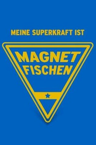 Cover of Meine Superkraft ist Magnetfischen