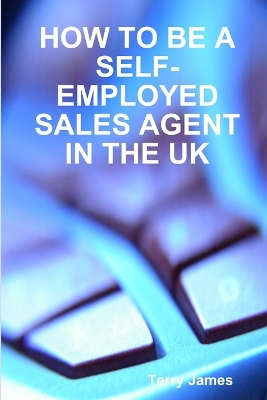 Book cover for How to be A Self-Employed Sales Agent in the UK