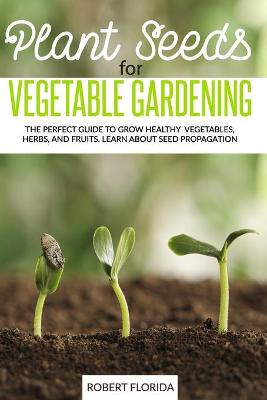 Book cover for Plant Seeds for Vegetable Gardening