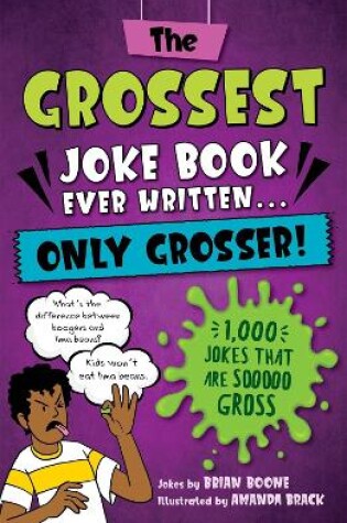 Cover of The  Grossest Joke Book Ever Written... Only Grosser!