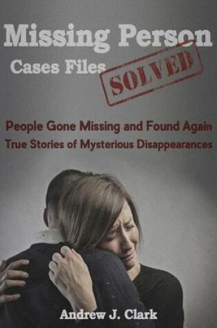 Cover of Missing Person Case Files Solved