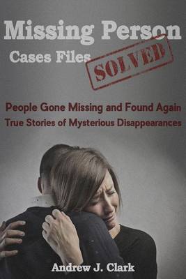 Book cover for Missing Person Case Files Solved