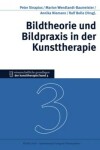 Book cover for Bildtheorie Und Bildpraxis in Der Kunsttherapie