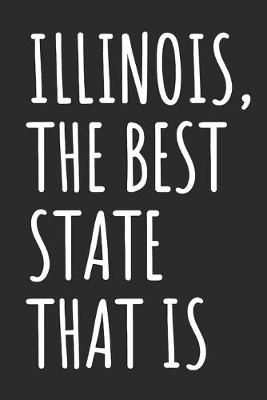 Book cover for Illinois, The Best State That Is