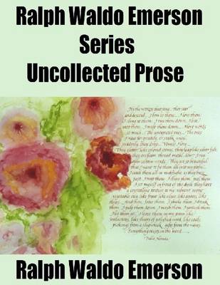 Book cover for Ralph Waldo Emerson Series: Uncollected Prose