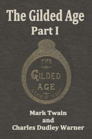 Cover of The Gilded Age: Part I