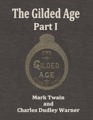 Book cover for The Gilded Age: Part I