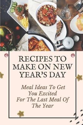 Cover of Recipes To Make On New Year's Day