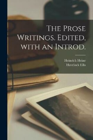 Cover of The Prose Writings. Edited, With an Introd.