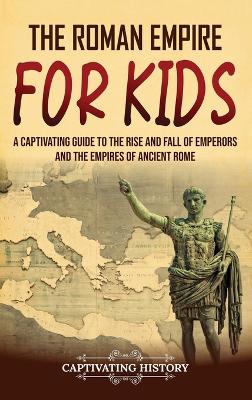 Book cover for The Roman Empire for Kids