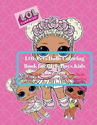 Book cover for Lol Pets Dolls Coloring Book for Girls, Boys, Kids and Adults