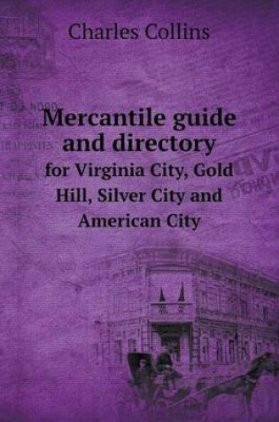 Cover of Mercantile guide and directory for Virginia City, Gold Hill, Silver City and American City