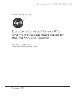 Book cover for Evaluation of an Aircraft Concept with Over-Wing, Hydrogen-Fueled Engines for Reduced Noise and Emissions