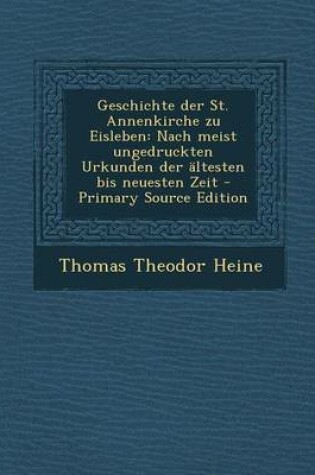 Cover of Geschichte Der St. Annenkirche Zu Eisleben