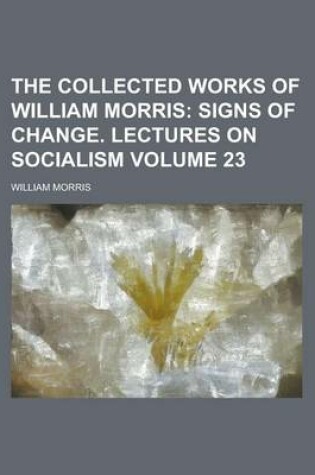 Cover of The Collected Works of William Morris Volume 23