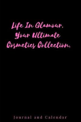 Book cover for Life in Glamour. Your Ultimate Cosmetics Collection.