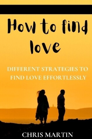 Cover of How to find love