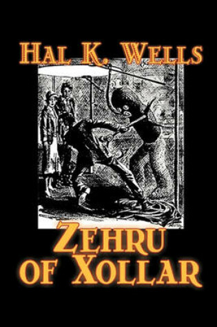 Cover of Zehru of Xollar by Hal K. Wells, Science Fiction, Adventure, Space Opera