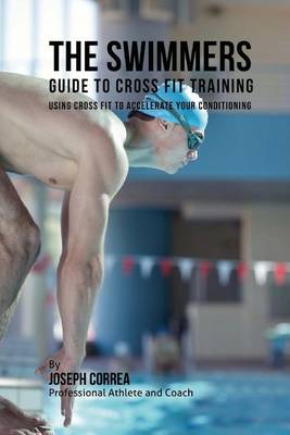 Book cover for The Swimmers Guide to Cross Fit Training