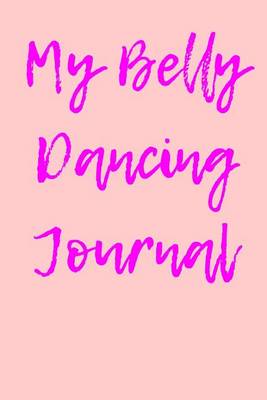 Book cover for My Belly Dancing Journal