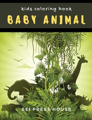 Book cover for Kids Coloring Book Baby Animal Vol-6