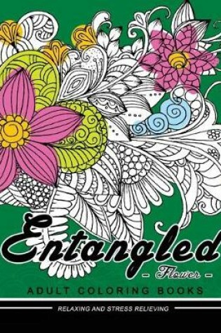 Cover of Entangled Flower Adult coloring Book