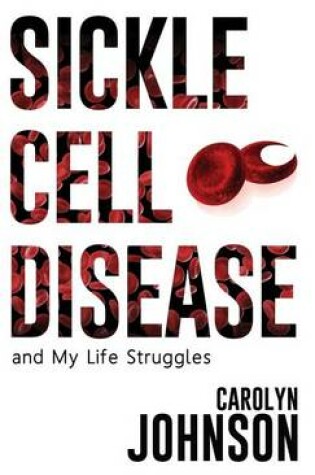 Cover of Sickle Cell Disease and My Life Struggles