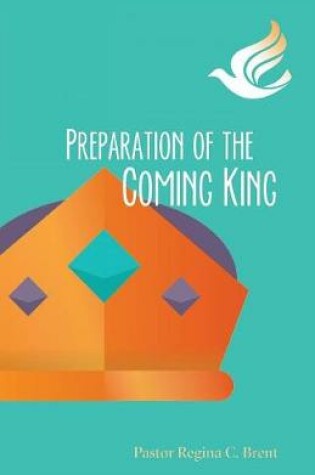 Cover of Preparation of the Coming King