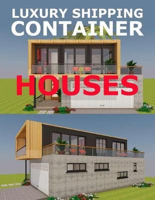 Book cover for Luxury Shipping Container Houses