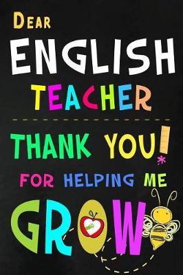 Book cover for Dear English Teacher Thank You For Helping Me Grow