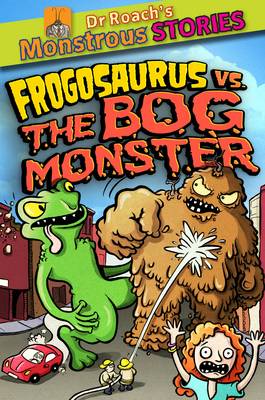 Book cover for Monstrous Stores: Frogosaurus vs. the Bog Monster