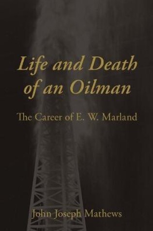 Cover of Life and Death of an Oilman