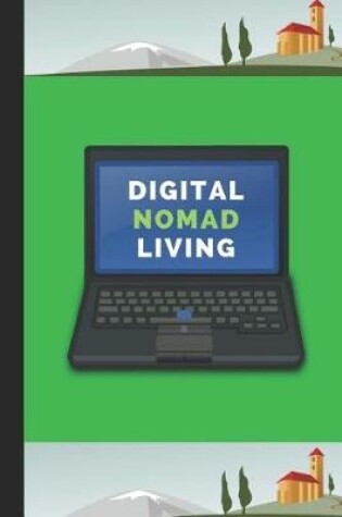 Cover of Digital Nomad Living