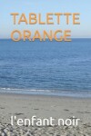 Book cover for Tablette Orange