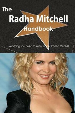 Cover of The Radha Mitchell Handbook - Everything You Need to Know about Radha Mitchell