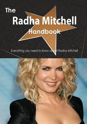 Book cover for The Radha Mitchell Handbook - Everything You Need to Know about Radha Mitchell