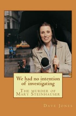 Cover of We Had No Intention of Investigating