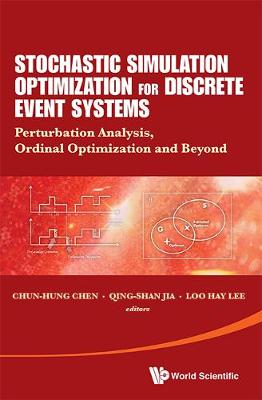 Cover of Stochastic Simulation Optimization For Discrete Event Systems: Perturbation Analysis, Ordinal Optimization And Beyond