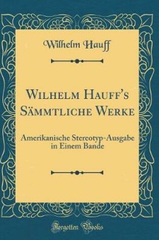 Cover of Wilhelm Hauff's Sammtliche Werke