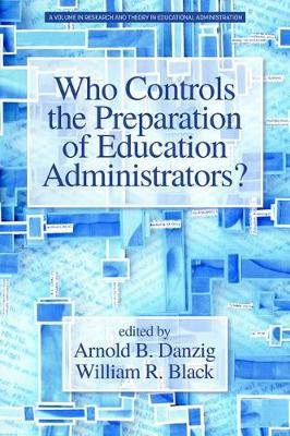 Cover of Who Controls the Preparation of Education Administrators?