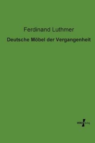 Cover of Deutsche Moebel der Vergangenheit