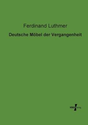 Book cover for Deutsche Moebel der Vergangenheit