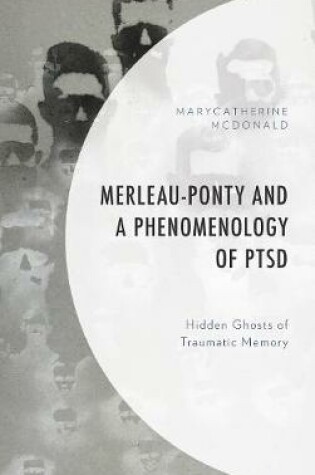 Cover of Merleau-Ponty and a Phenomenology of Ptsd