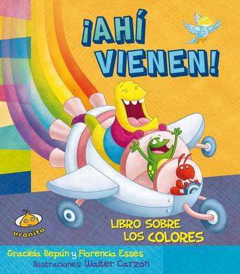 Book cover for Ahi Vienen! Libro Sobre Los Colores -V1