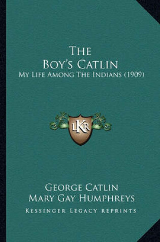 Cover of The Boy's Catlin the Boy's Catlin