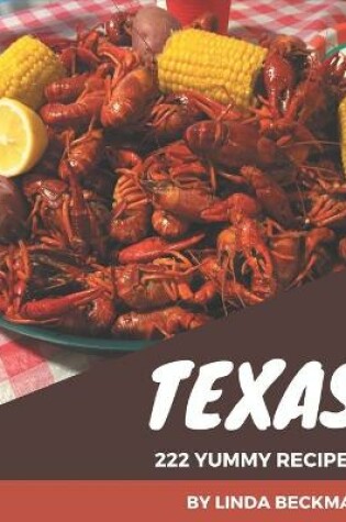 Cover of 222 Yummy Texas Recipes