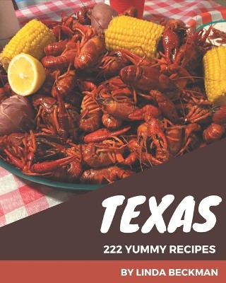 Book cover for 222 Yummy Texas Recipes