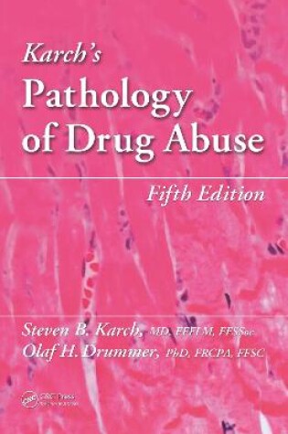 Cover of Karch's Pathology of Drug Abuse