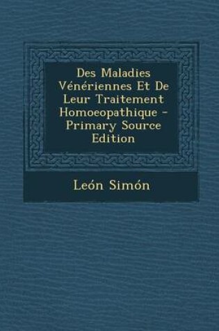 Cover of Des Maladies Veneriennes Et de Leur Traitement Homoeopathique