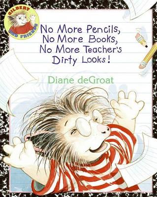 Book cover for No More Pencils, No More Books, No More Teacher's Dirty Looks!